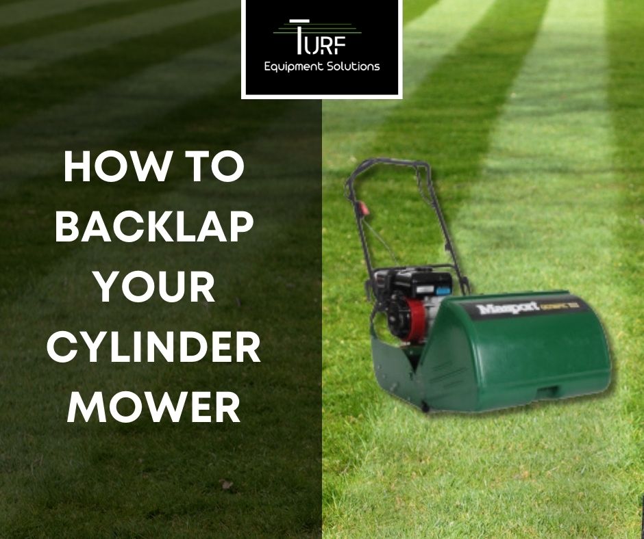 Backlapping Your Cylinder Mower: Instructions and Tips